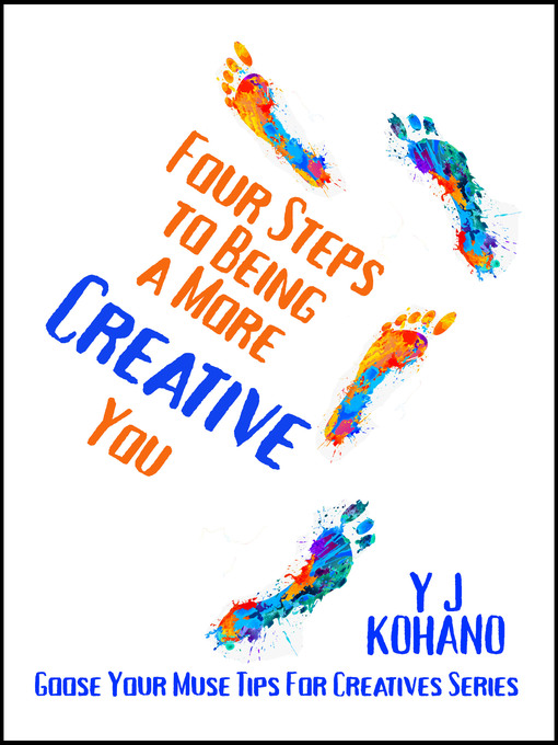 Title details for Four Steps to Being a More Creative You by Y J Kohano - Wait list